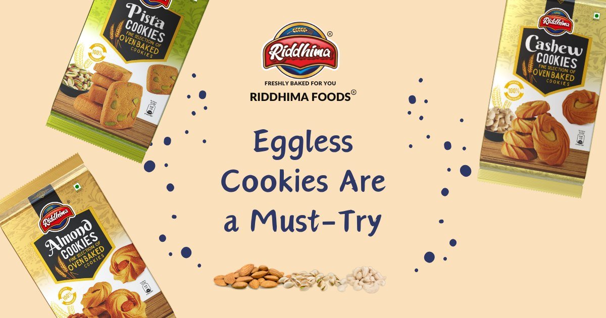 Eggless Cookies Are a Must-Try for Every Cookie Lover - RIDDHIMA FOODS Eggless Cookies Are a Must-Try for Every Cookie Lover