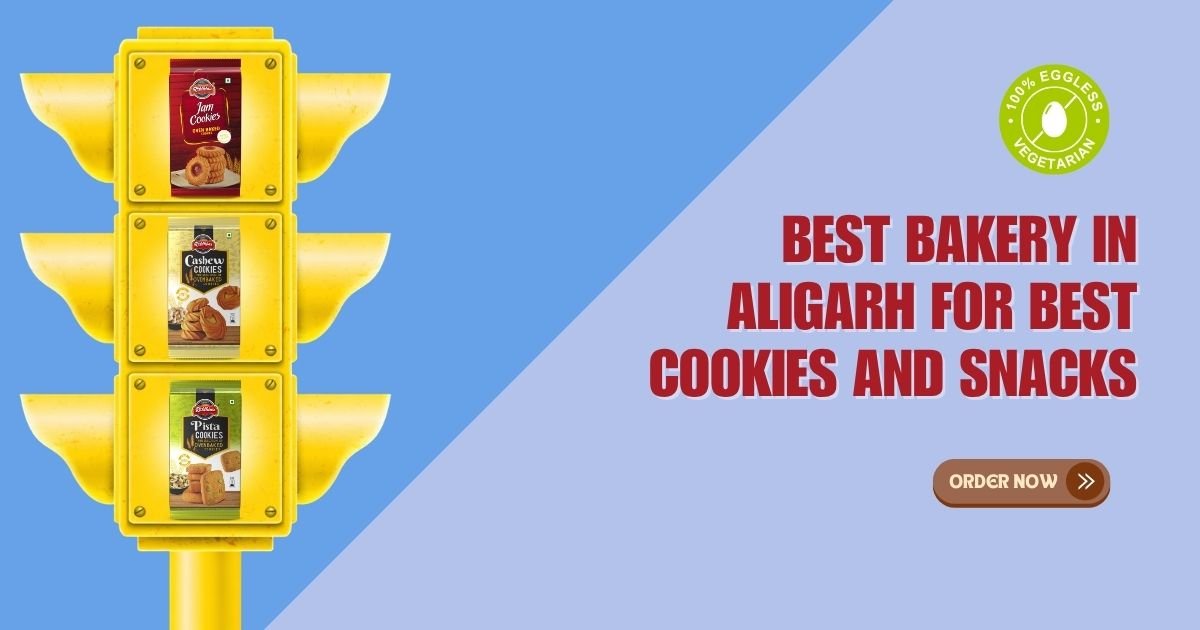 Best Bakery in Aligarh for best Cookies and Snacks