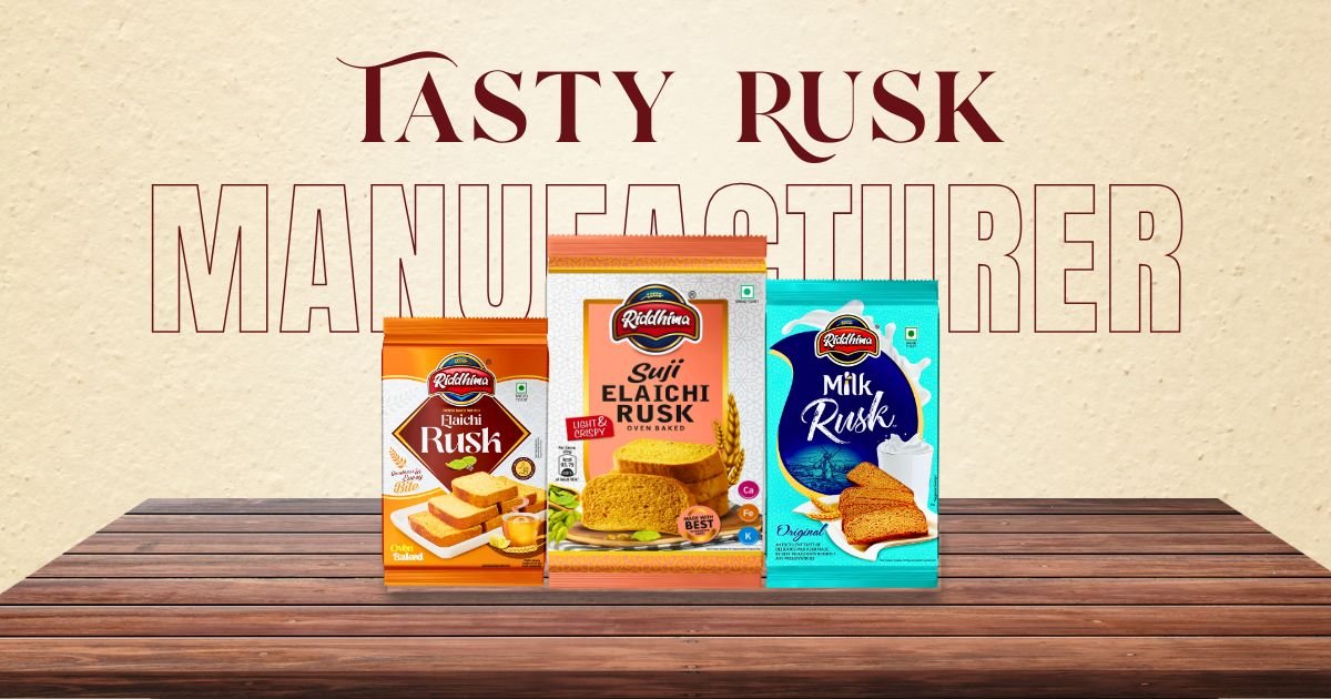 Top Milk Rusk Manufacturer for Retail and Distribution - RIDDHIMA FOODS Top Milk Rusk Manufacturer for Retail and Distribution